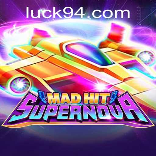 Exploring the Thrills of MadHitSupernova: An Insight into Luck9's Latest Gaming Sensation