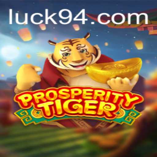 Discover the Exciting World of ProsperityTiger: A Game of Fortune and Strategy